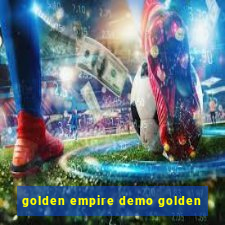 golden empire demo golden